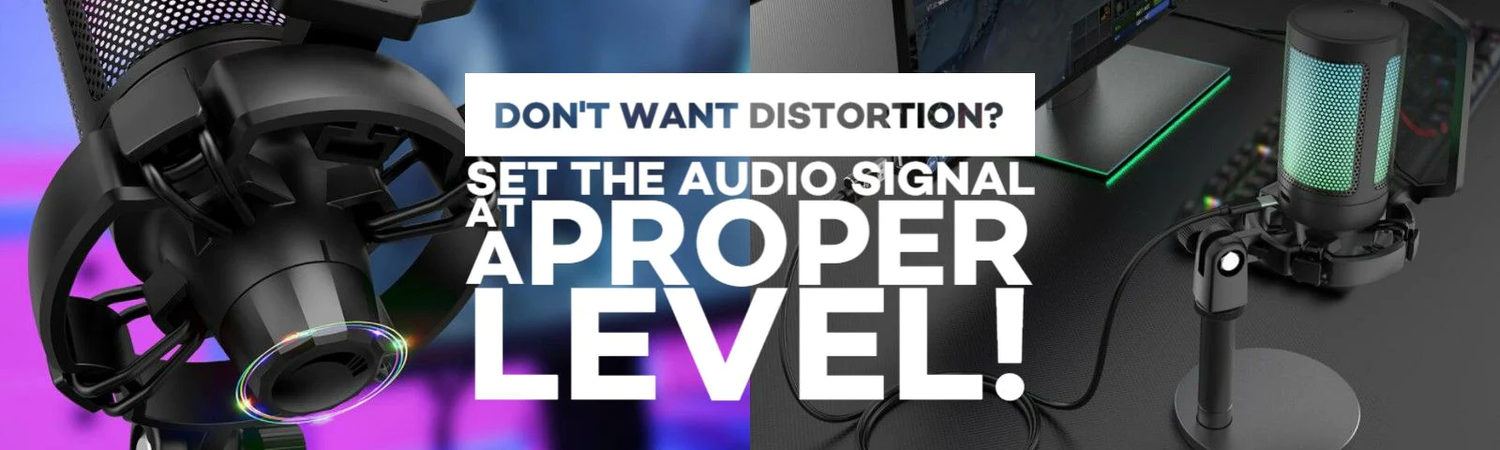 Audio Level Can Make or Break Distortion