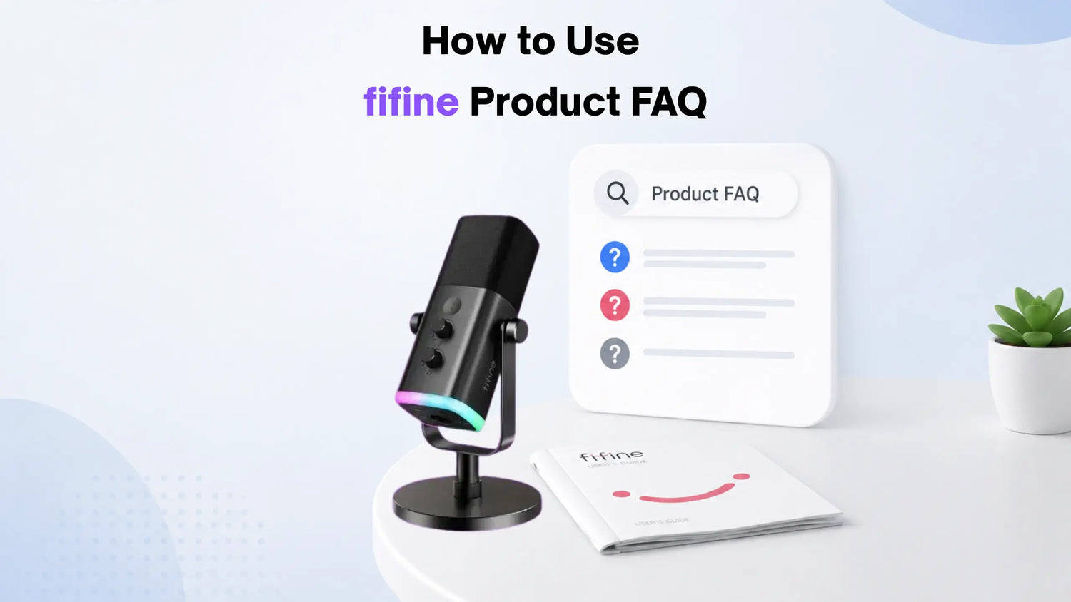 fifine Product FAQ